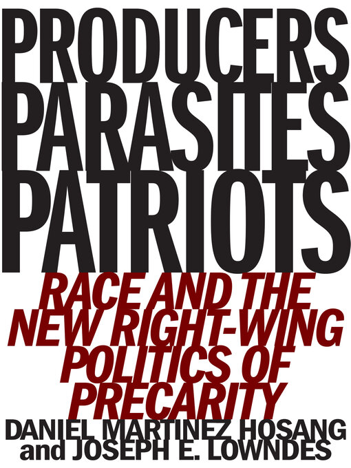 Title details for Producers, Parasites, Patriots by Daniel Martinez HoSang - Available